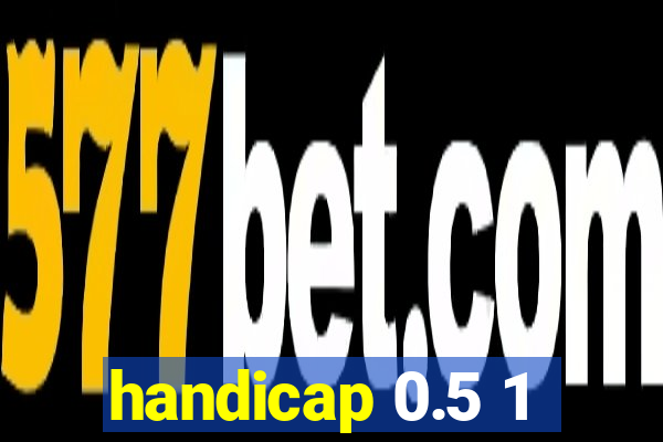 handicap 0.5 1